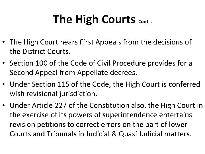 The High Courts Cont… • The High Court hears First Appeals from the decisions