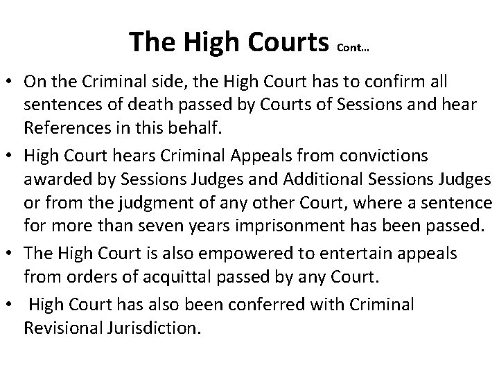 The High Courts Cont… • On the Criminal side, the High Court has to