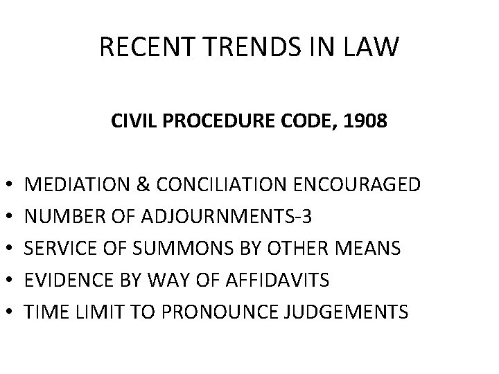 RECENT TRENDS IN LAW CIVIL PROCEDURE CODE, 1908 • • • MEDIATION & CONCILIATION