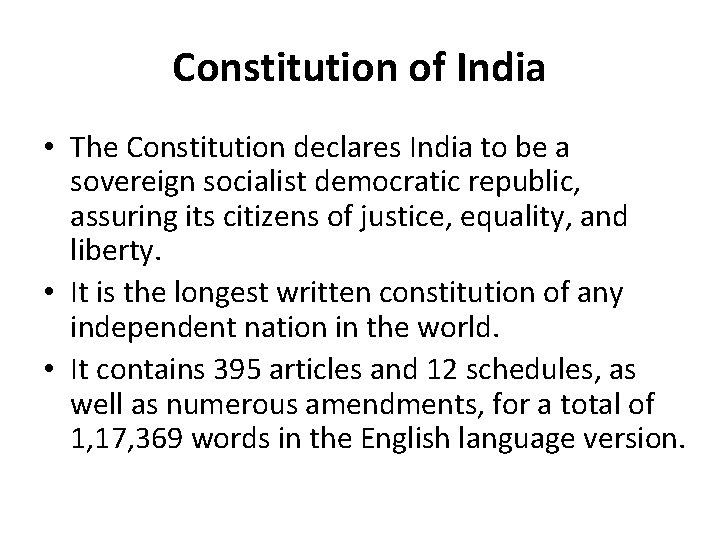 Constitution of India • The Constitution declares India to be a sovereign socialist democratic