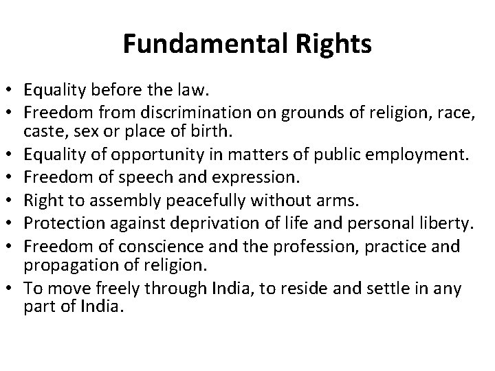 Fundamental Rights • Equality before the law. • Freedom from discrimination on grounds of