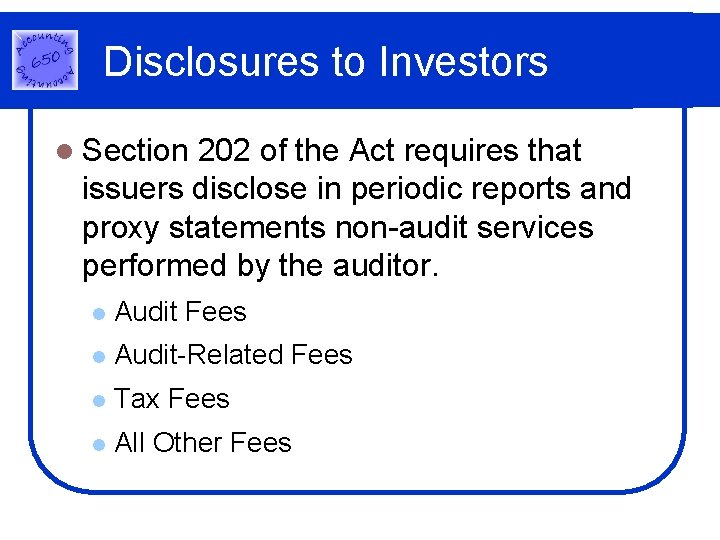 Disclosures to Investors l Section 202 of the Act requires that issuers disclose in Disclosures to Investors l Section 202 of the Act requires that issuers disclose in