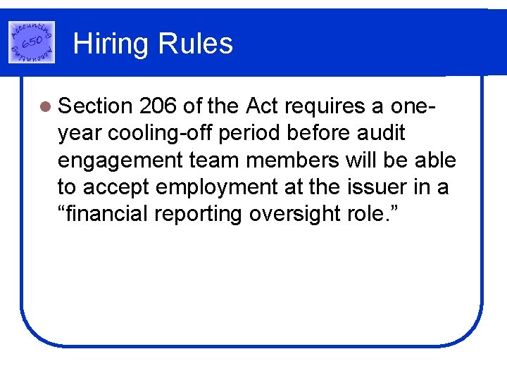 Hiring Rules l Section 206 of the Act requires a oneyear cooling-off period before Hiring Rules l Section 206 of the Act requires a oneyear cooling-off period before