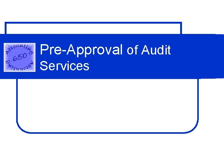 Pre-Approval of Audit Services Pre-Approval of Audit Services