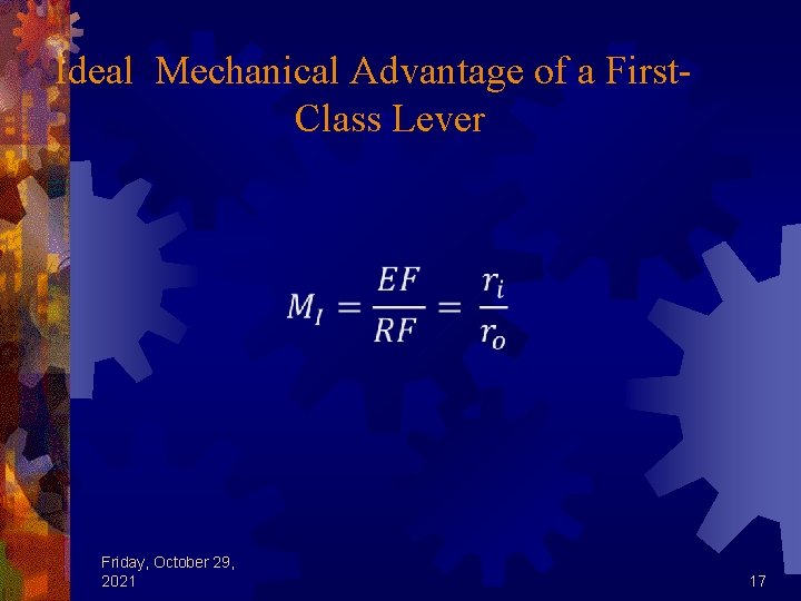 Ideal Mechanical Advantage of a First. Class Lever Friday, October 29, 2021 17 