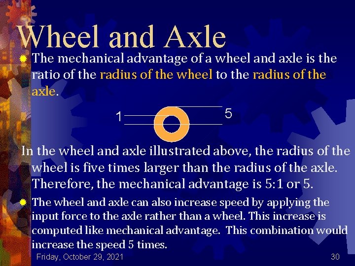 Wheel and Axle The mechanical advantage of a wheel and axle is the ®