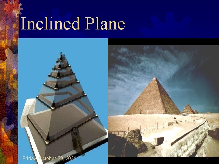 Inclined Plane Friday, October 29, 2021 4 