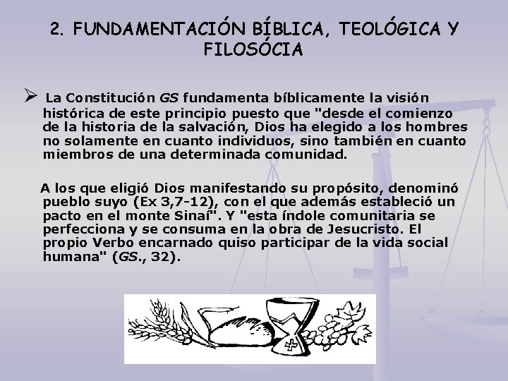 2. FUNDAMENTACIÓN BÍBLICA, TEOLÓGICA Y FILOSÓCIA La Constitución GS fundamenta bíblicamente la visión histórica