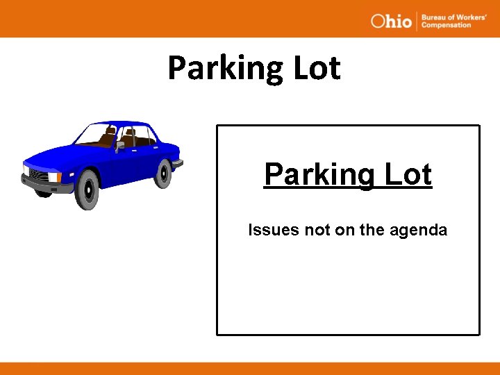 Parking Lot Issues not on the agenda Parking Lot Issues not on the agenda