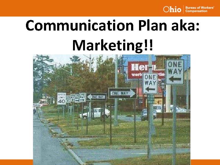 Communication Plan aka: Marketing!! Communication Plan aka: Marketing!!