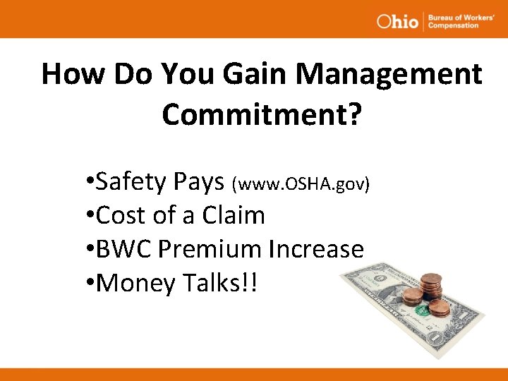 How Do You Gain Management Commitment? • Safety Pays (www. OSHA. gov) • Cost How Do You Gain Management Commitment? • Safety Pays (www. OSHA. gov) • Cost