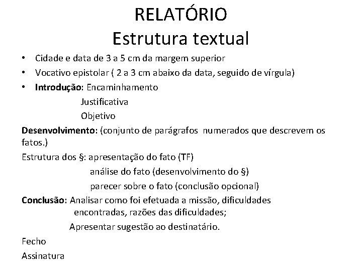 RELATÓRIO Estrutura textual • Cidade e data de 3 a 5 cm da margem