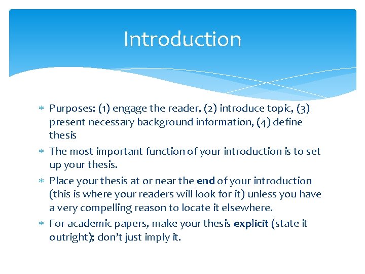 Introduction Purposes: (1) engage the reader, (2) introduce topic, (3) present necessary background information,