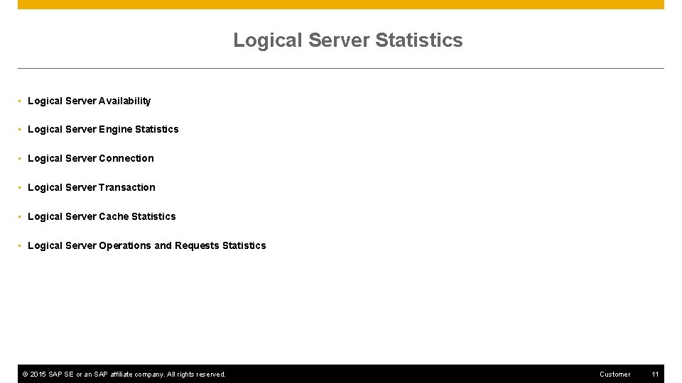 Logical Server Statistics • Logical Server Availability • Logical Server Engine Statistics • Logical