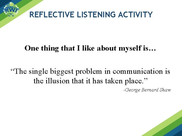 REFLECTIVE LISTENING ACTIVITY One thing that I like about myself is… “The single biggest
