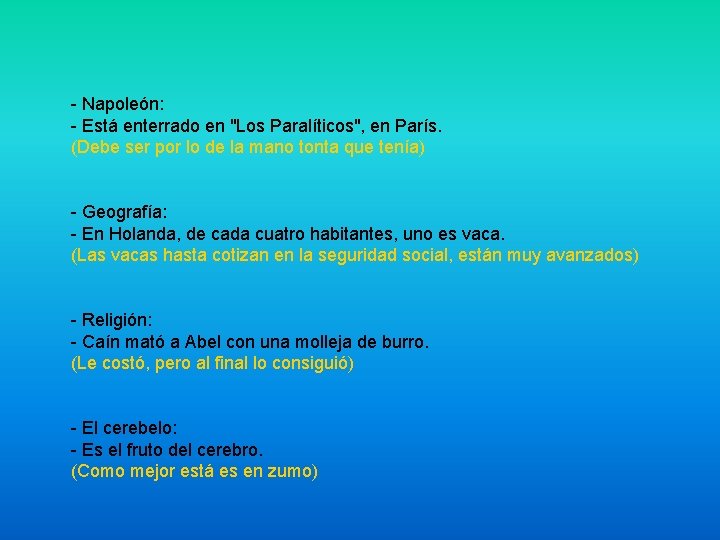 - Napoleón: - Está enterrado en "Los Paralíticos", en París. (Debe ser por lo