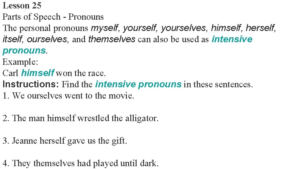 Lesson 25 Parts of Speech - Pronouns The personal pronouns myself, yourselves, himself, herself,
