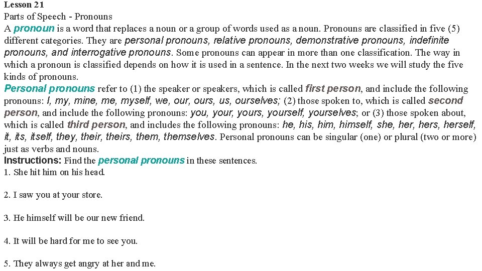 Lesson 21 Parts of Speech - Pronouns A pronoun is a word that replaces