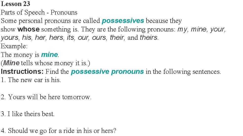 Lesson 23 Parts of Speech - Pronouns Some personal pronouns are called possessives because
