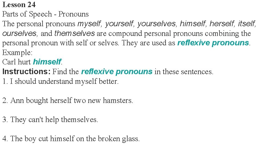 Lesson 24 Parts of Speech - Pronouns The personal pronouns myself, yourselves, himself, herself,