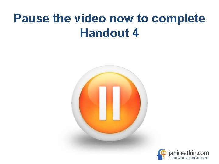 Pause the video now to complete Handout 4 
