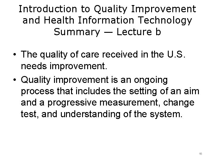 Introduction to Quality Improvement and Health Information Technology Summary — Lecture b • The
