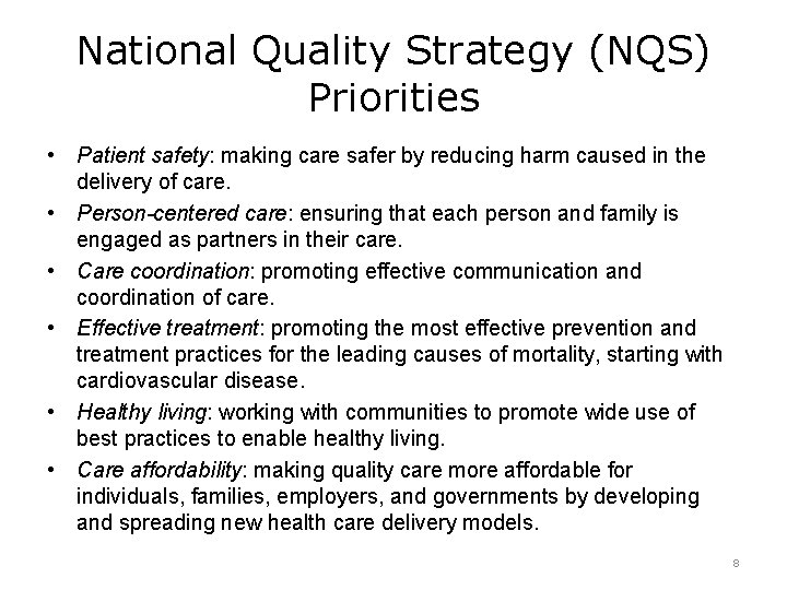 National Quality Strategy (NQS) Priorities • Patient safety: making care safer by reducing harm
