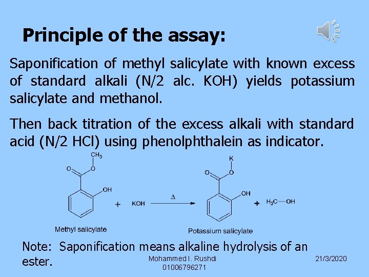 Principle of the assay: Saponification of methyl salicylate with known excess of standard alkali