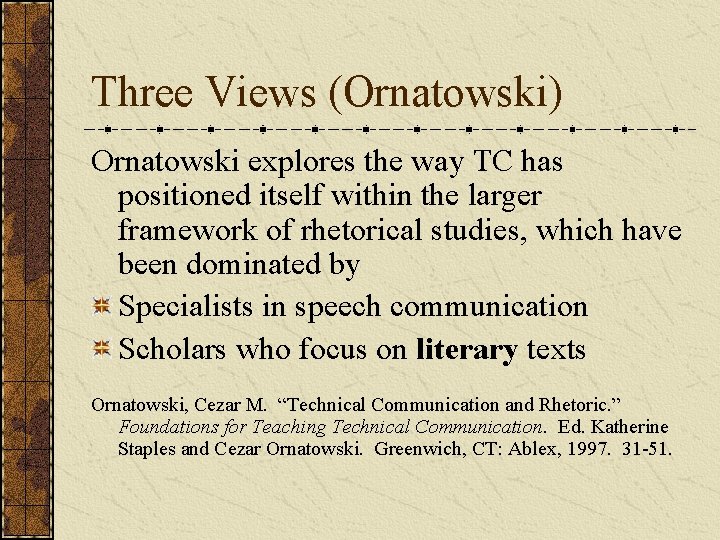 Three Views (Ornatowski) Ornatowski explores the way TC has positioned itself within the larger Three Views (Ornatowski) Ornatowski explores the way TC has positioned itself within the larger
