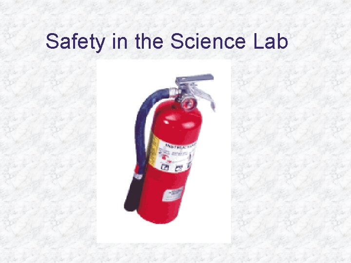Safety in the Science Lab C B A 