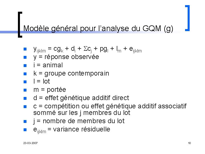 Modèle général pour l’analyse du GQM (g) n n n n n yijklm =