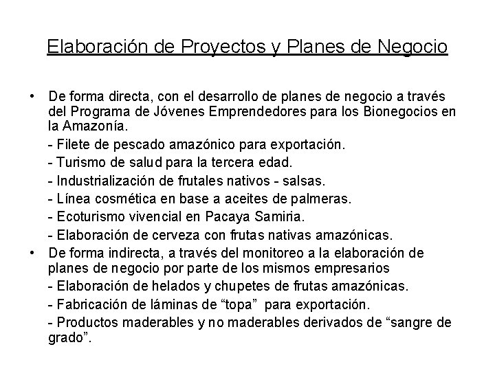 Elaboración de Proyectos y Planes de Negocio • De forma directa, con el desarrollo