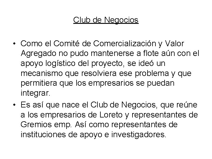 Club de Negocios • Como el Comité de Comercialización y Valor Agregado no pudo