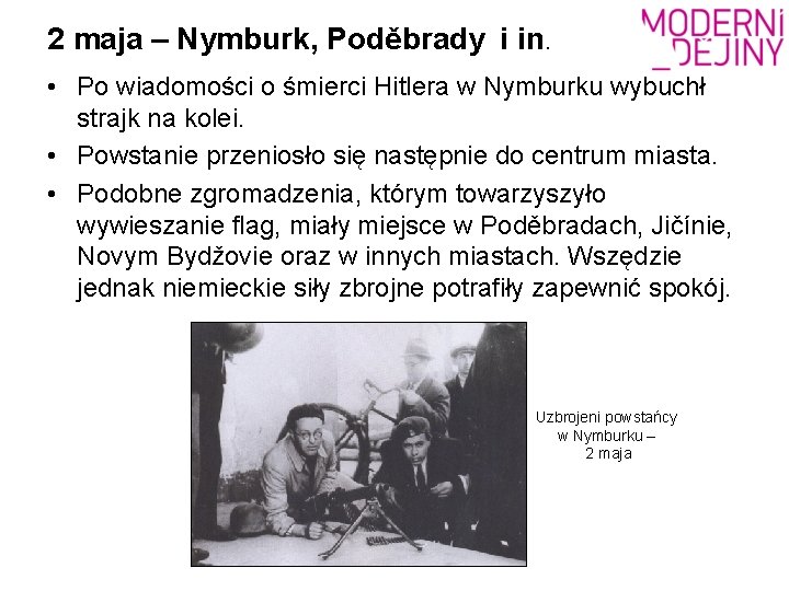 2 maja – Nymburk, Poděbrady i in. • Po wiadomości o śmierci Hitlera w