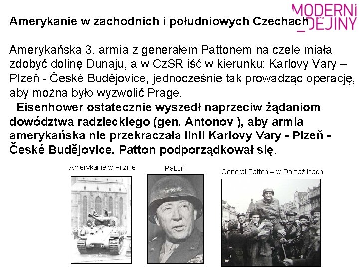Amerykanie w zachodnich i południowych Czechach Amerykańska 3. armia z generałem Pattonem na czele