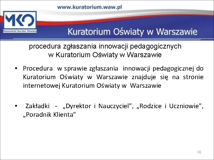 procedura zgłaszania innowacji pedagogicznych w Kuratorium Oświaty w Warszawie • Procedura w sprawie zgłaszania