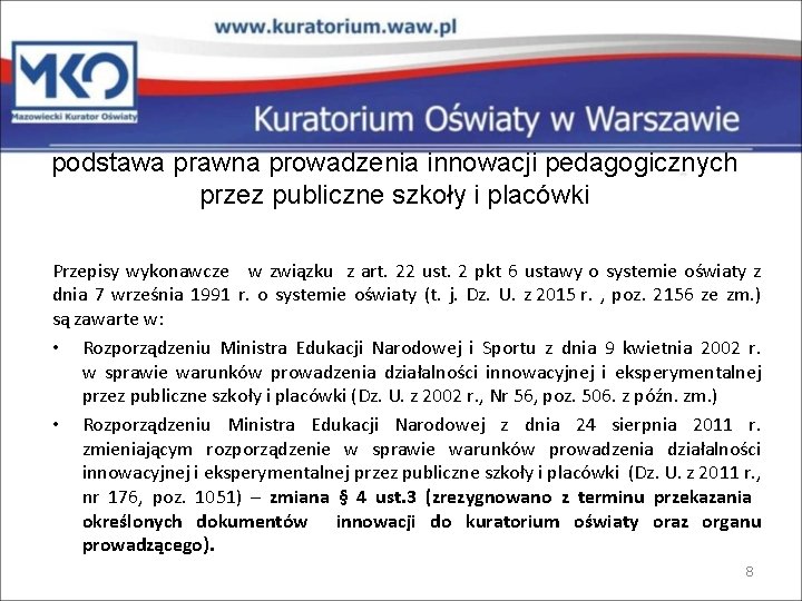 podstawa prawna prowadzenia innowacji pedagogicznych przez publiczne szkoły i placówki Przepisy wykonawcze w związku