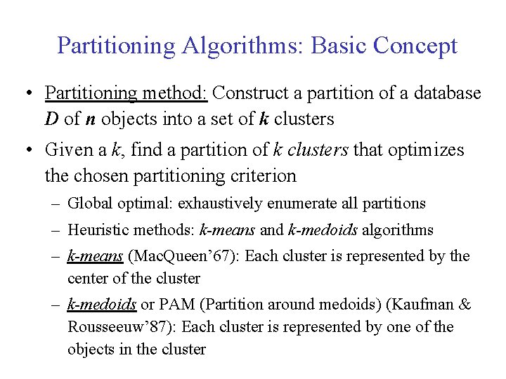 Partitioning Algorithms: Basic Concept • Partitioning method: Construct a partition of a database D Partitioning Algorithms: Basic Concept • Partitioning method: Construct a partition of a database D
