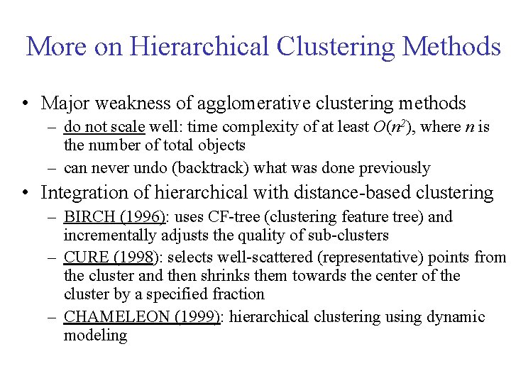 More on Hierarchical Clustering Methods • Major weakness of agglomerative clustering methods – do More on Hierarchical Clustering Methods • Major weakness of agglomerative clustering methods – do