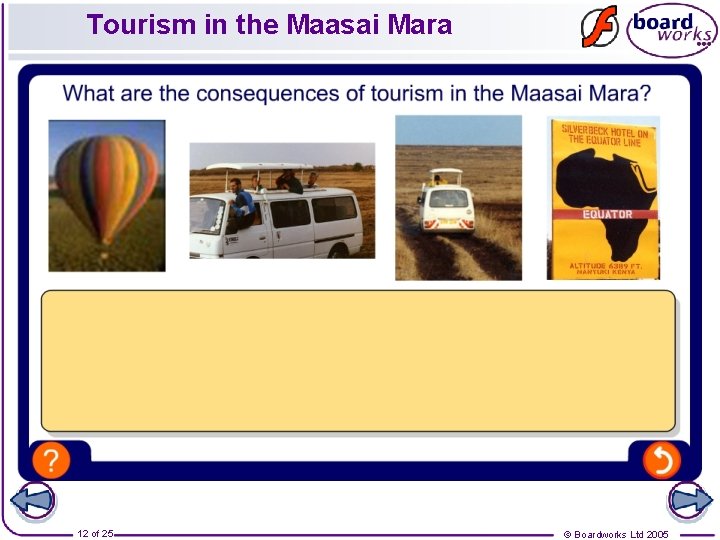 Tourism in the Maasai Mara 12 of 25 © Boardworks Ltd 2005 