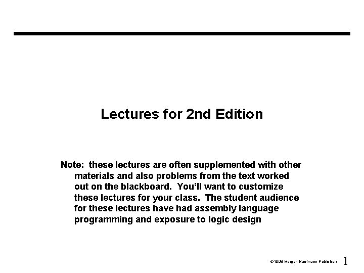 Lectures for 2 nd Edition Note: these lectures are often supplemented with other materials