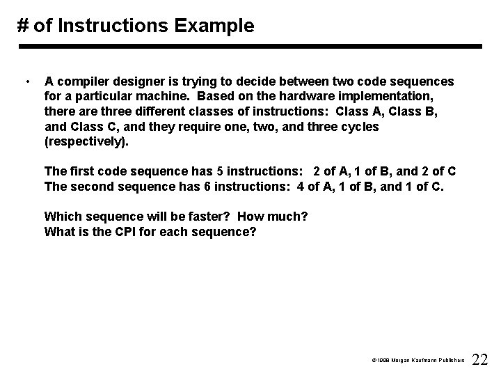 # of Instructions Example • A compiler designer is trying to decide between two