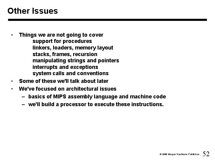 Other Issues • • • Things we are not going to cover support for