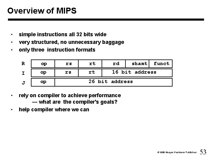 Overview of MIPS • • • simple instructions all 32 bits wide very structured,