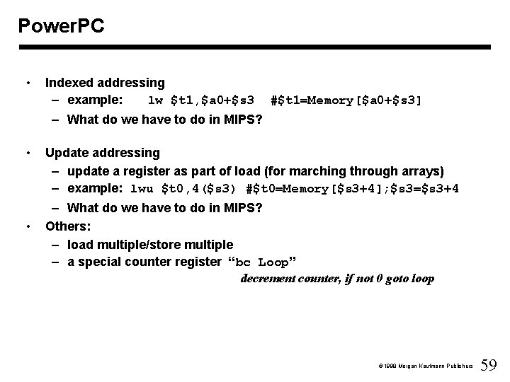 Power. PC • Indexed addressing – example: lw $t 1, $a 0+$s 3 #$t