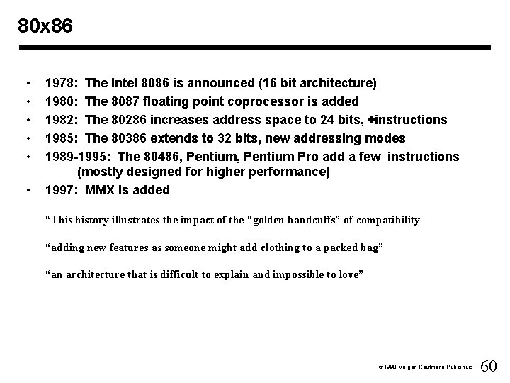 80 x 86 • • • 1978: The Intel 8086 is announced (16 bit