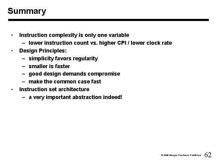Summary • • • Instruction complexity is only one variable – lower instruction count