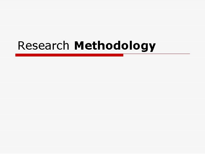 Research Methodology 