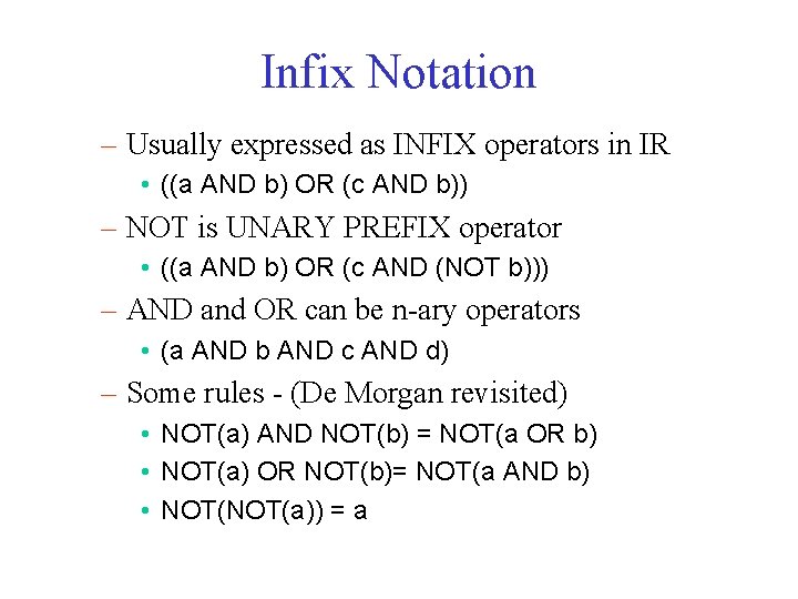 Infix Notation – Usually expressed as INFIX operators in IR • ((a AND b) Infix Notation – Usually expressed as INFIX operators in IR • ((a AND b)