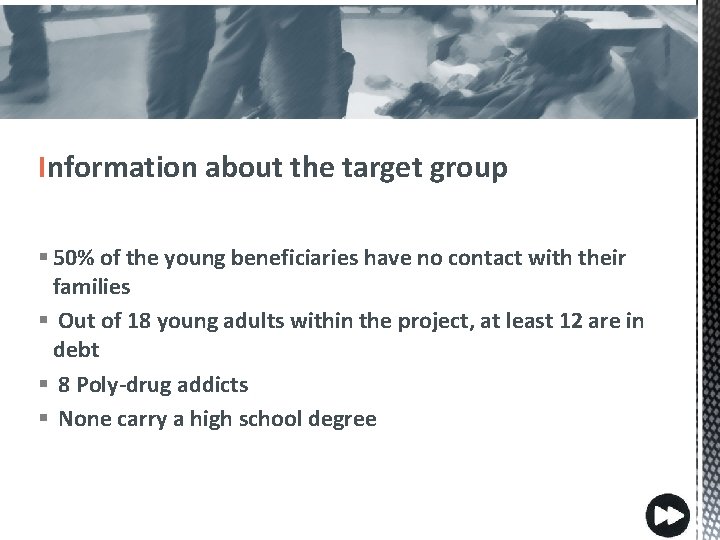 Information about the target group § 50% of the young beneficiaries have no contact